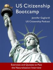 book US Citizenship Bootcamp: Exercises and Quizzes to Pass the Naturalization Interview (Updated 2017)