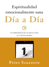 book Espiritualidad emocionalmente sana—Día a día: Un peregrinar de cuarenta días con el Oficio Diario