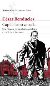 book Capitalismo canalla: Una historia personal del capitalismo a través de la literatura