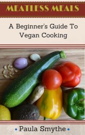 book Vegan: A Beginner's Guide to Vegan Cooking