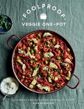 book Foolproof Veggie One-Pot: 60 Vibrant and Easy-going Vegetarian Dishes