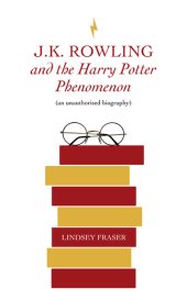 book J K Rowling and the Harry Potter Phenomenon
