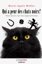 book Qui a peur des chats noirs ?: La vérité sur les superstitions