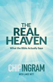 book The Real Heaven: What the Bible Actually Says