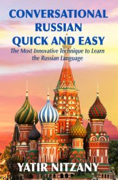 book Conversational Russian Quick and Easy: The Most Innovative Technique to Learn the Russian Language