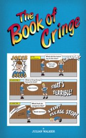 book The Book of Cringe--A Collection of Reasonably Clean but Silly Schoolboy Jokes