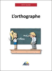 book L'orthographe: Plus aucun doute pour écrire et épeler les mots de la langue française