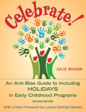 book Celebrate!: An Anti-Bias Guide to Including Holidays in Early Childhood Programs