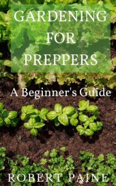 book Gardening for Preppers: A Beginner's Guide