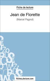 book Jean de Florette de Marcel Pagnol (Fiche de lecture): Analyse complète de l'oeuvre