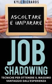 book Job Shadowing Tecniche per Ottenere il Massimo Vantaggio dall'Esperienza