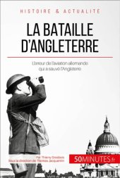 book La bataille d'Angleterre: L'erreur de l'aviation allemande qui a sauvé l'Angleterre