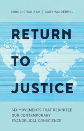 book Return to Justice: Six Movements That Reignited Our Contemporary Evangelical Conscience