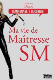 book Ma vie de maîtresse SM: Entre érotisme et sensualité