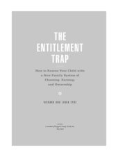 book The Entitlement Trap: How to Rescue Your Child with a New Family System of Choosing, Earning, andOwnership