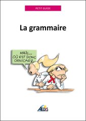 book La grammaire: Devenez incollable sur les règles linguistiques de la langue française