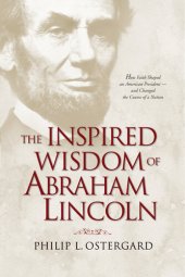 book The Inspired Wisdom of Abraham Lincoln: How Faith Shaped an American President — and Changed the Course of a Nation