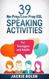 book 39 No-Prep/Low-Prep ESL Speaking Activities: For Teenagers and Adults