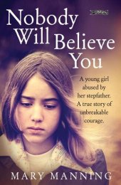 book Nobody Will Believe You: A Story of Unbreakable Courage