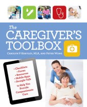 book The Caregiver's Toolbox: Checklists, Forms, Resources, Mobile Apps, and Straight Talk to Help You Provide Compassionate Care