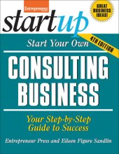 book Start Your Own Consulting Business: Your Step-By-Step Guide to Success