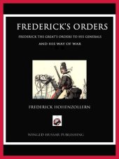 book Frederick's Orders: Frederick the Great's Orders to His Generals and His Way of War