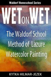 book Wet on Wet: The Waldorf School Method of Painting and Color