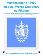 book Mahahalagang 18000 Medical Words Dictionary sa Filipino: Essential 18000 Medical Words Dictionary in Filipino