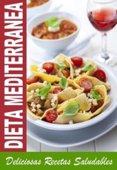 book DIETA MEDITERRANEA--Mejores Recetas de la Cocina Mediterranea Para Bajar de Peso Saludablemente