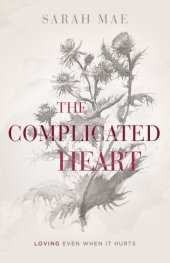 book The Complicated Heart: Loving Even When It Hurts