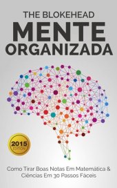 book Mente Organizada--Como Tirar Boas Notas Em Matemática & Ciências Em 30 Passos Fáceis