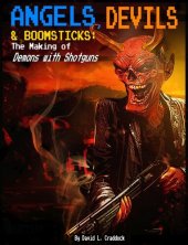 book Angels, Devils, and Boomsticks: The Making of Demons with Shotguns