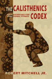 book The Calisthenics Codex: Fifty Exercises for Functional Fitness