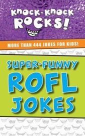 book Super-Funny ROFL Jokes: More Than 444 Jokes for Kids