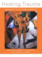 book Healing Trauma: Attachment, Mind, Body and Brain (Norton Series on Interpersonal Neurobiology)