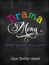 book Drama Menu: Theatre Games in Three Courses