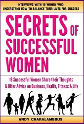 book Secrets of Successful Women--19 Women Share Their Thoughts On Business, Health, Fitness & Life