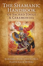 book The Shamanic Handbook of Sacred Tools and Ceremonies