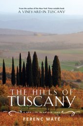 book The Hills of Tuscany: A New Life in an Old Land