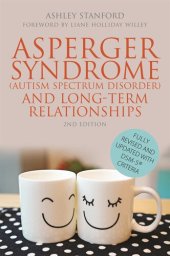 book Asperger Syndrome (Autism Spectrum Disorder) and Long-Term Relationships: Fully Revised and Updated with DSM-5® Criteria