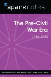 book Pre-Civil War (1815-1850): SparkNotes History Note