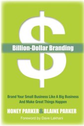 book Billion-Dollar Branding: Brand Your Small Business Like a Big Business and Make Great Things Happen