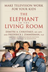 book The Elephant in the Living Room: Make Television Work for Your Kids