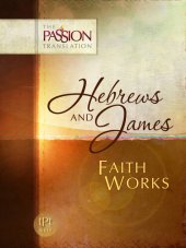 book Hebrews and James: Faith Works