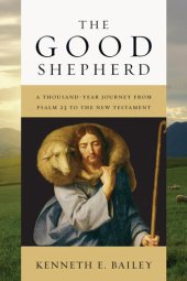 book The Good Shepherd: A Thousand-Year Journey from Psalm 23 to the New Testament