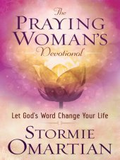 book The Praying Woman's Devotional: Let God's Word Change Your Life