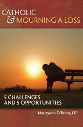 book Catholic and Mourning a Loss: 5 Challenges and 5 Opportunities