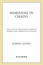 book Marianne in Chains: Daily Life in the Heart of France During the German Occupation