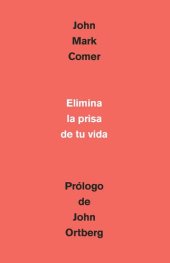 book Elimina la prisa de tu vida: Cómo mantener la salud emocional y espiritual en el caos del mundo moderno