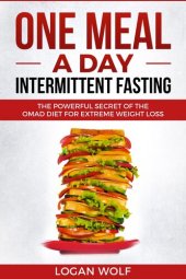 book ONE MEAL A DAY Intermittent Fasting: The Powerful Secret of the OMAD Diet for Extreme Weight Loss